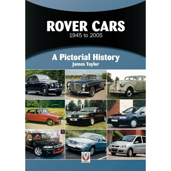 Pictorial History Rover Cars 1945 to 2005: A Pictorial History, (Paperback)
