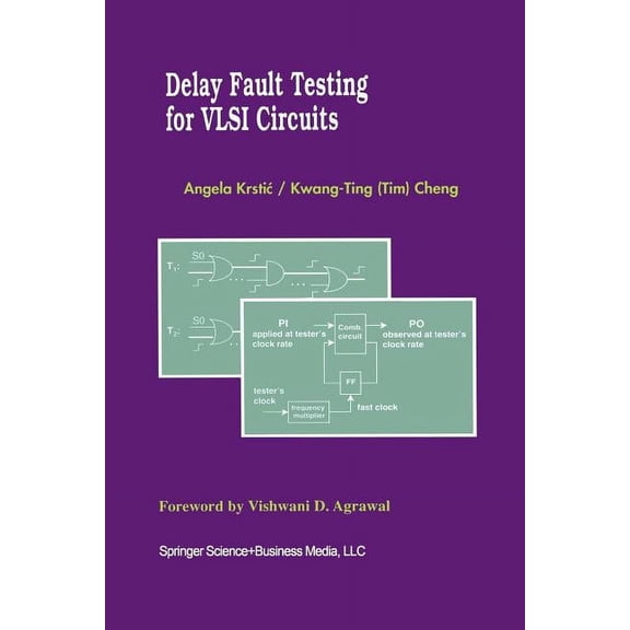 Frontiers in Electronic Testing Delay Fault Testing for VLSI Circuits, Book 14, (Paperback)