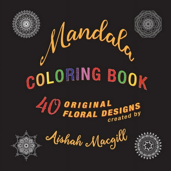 Mandala Coloring Book: 40 Original Floral Designs, (Paperback)