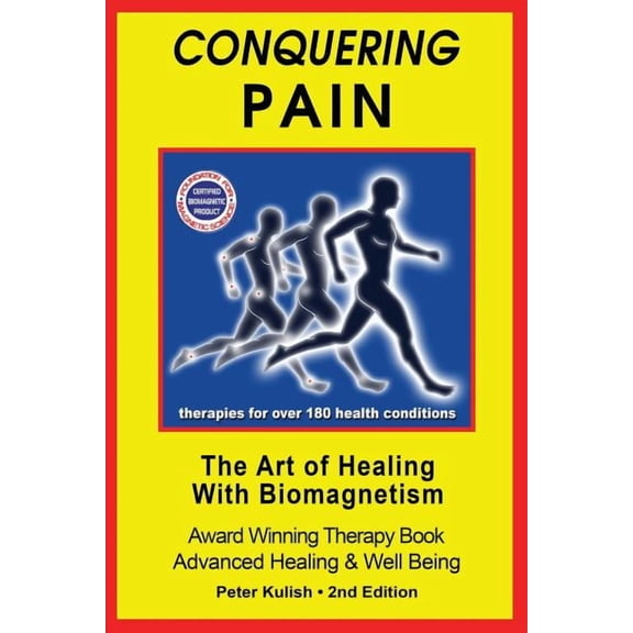 Conquering Pain: The Art of Healing with BioMagnetism, (Paperback)