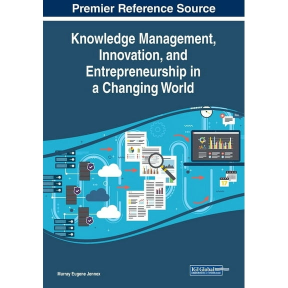 Knowledge Management, Innovation, and Entrepreneurship in a Changing World, (Paperback)
