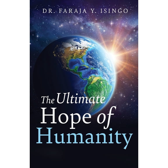 The Ultimate Hope of Humanity, (Paperback)