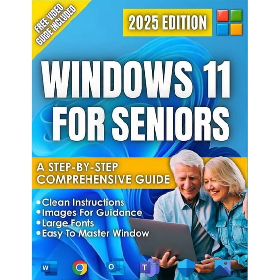 Windows 11 for Seniors: A beginner-Friendly Step-by-Step Guide to the New 2025 Update, Clear Visual Images, and Large Te, (Paperback)
