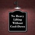 thumbnail image 2 of No Heavy Lifting Without Cool-Down BLACK Aluminum Composite Sign 15''x18'', 2 of 9