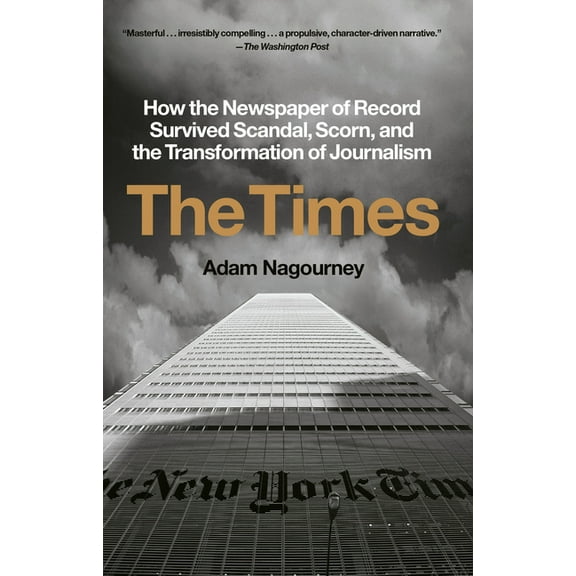 The Times: How the Newspaper of Record Survived Scandal, Scorn, and the Transformation of Journalism, (Paperback)