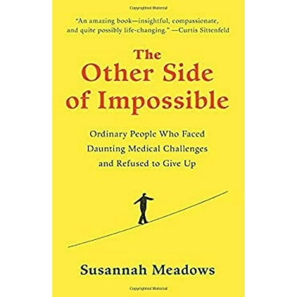 Pre-Owned The Other Side of Impossible : Ordinary People Who Faced Daunting Medical Challenges and Refused to Give Up (Paperback) 9780812996487