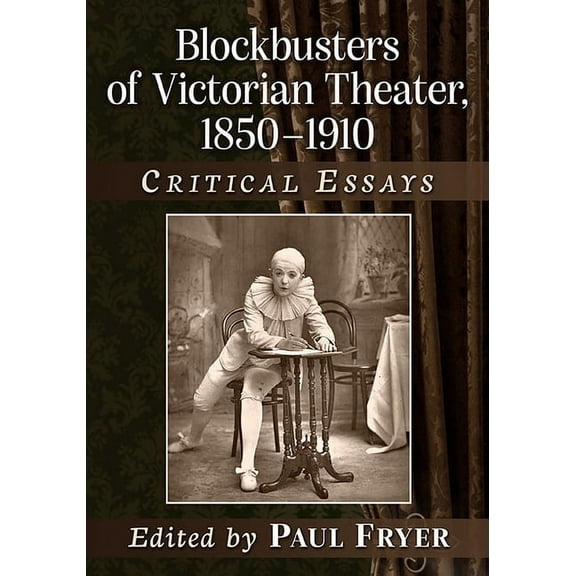 Blockbusters of Victorian Theater, 1850-1910: Critical Essays, (Paperback)