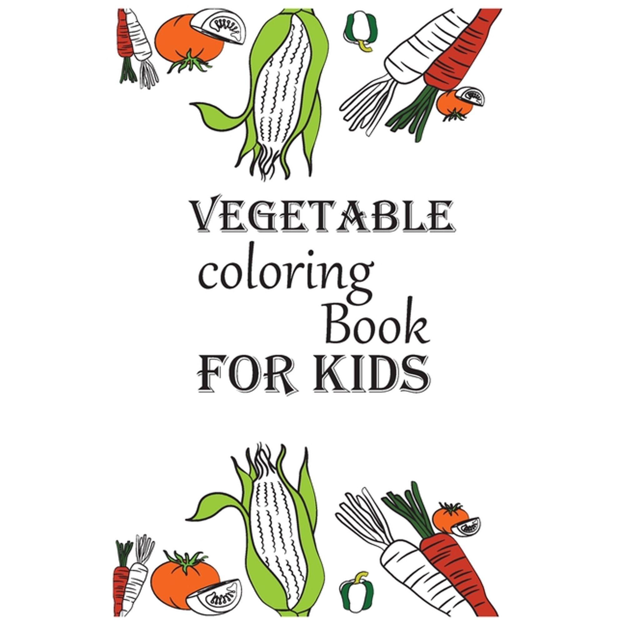 Vegetable Coloring Book For Kids: Early Learning coloring book for your kids. (Paperback)