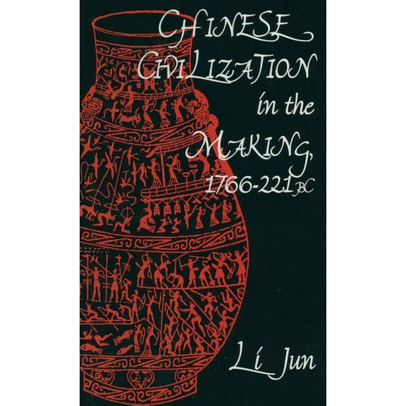 Chinese Civilization in the Making, 1766 221 BC, (Hardcover)