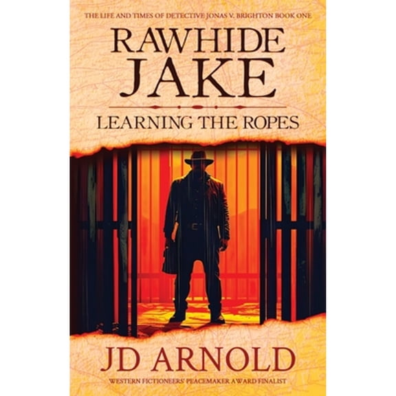 The Life and Times of Detective Jonas V. Brighton: Rawhide Jake: Learning the Ropes (Paperback)