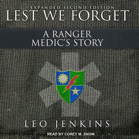 Lest We Forget: A Ranger Medic�s Story (Audiobook)