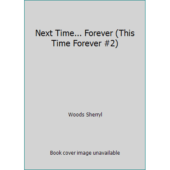 Pre-Owned Next Time... Forever (This Time Forever #2) (Unknown) 0373809204 9780373809202
