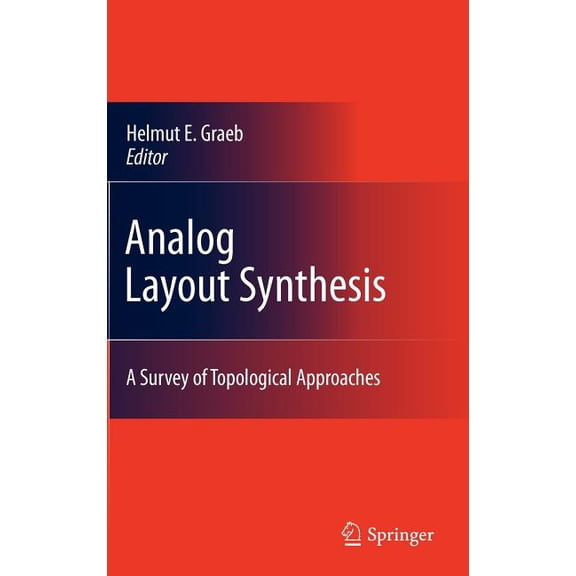 Analog Layout Synthesis: A Survey of Topological Approaches, (Hardcover)
