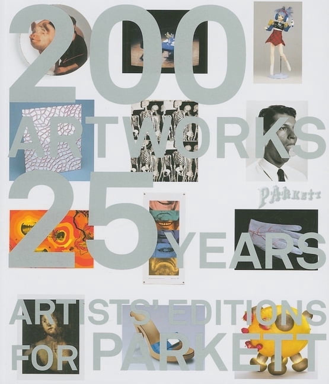 Artists' Editions for Parkett: 200 Art Works 25 Years: Catalogue RaisonnÃ©, (Paperback)