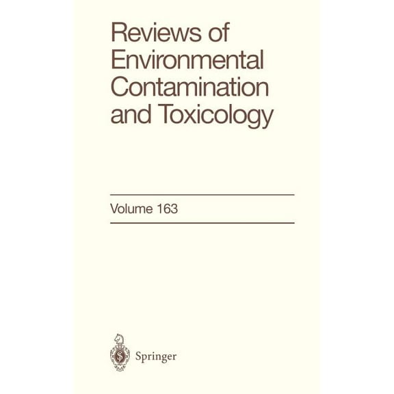 Reviews of Environmental Contamination a Reviews of Environmental Contamination and Toxicology: Continuation of Residue Reviews, Book 163, (Hardcover)