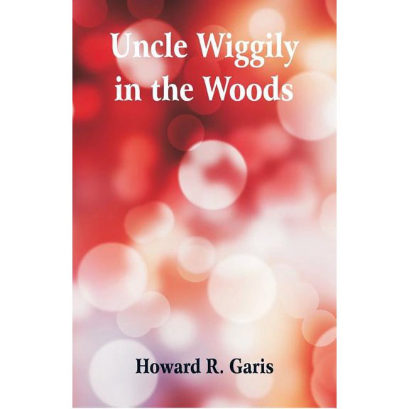 Uncle Wiggily in the Woods, (Paperback)