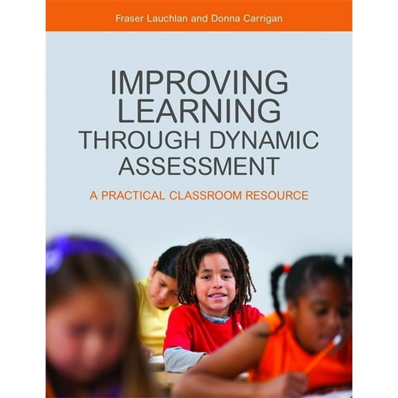 Improving Learning Through Dynamic Assessment: A Practical Classroom Resource, (Paperback)