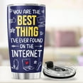 thumbnail image 4 of Romantic Gift for Boyfriend or Husband, You Are the Best Thing I Found on the Internet Design, 20oz Insulated Stainless Steel Tumbler for Anniversary, Valentine''s Day, Birthday, 4 of 6
