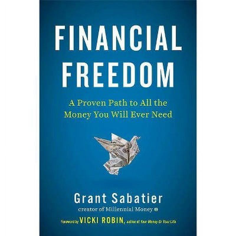 Financial Freedom: A Proven Path to All the Money You Will Ever Need (Hardcover) by Grant Sabatier, Vicki Robin - image 3 of 5