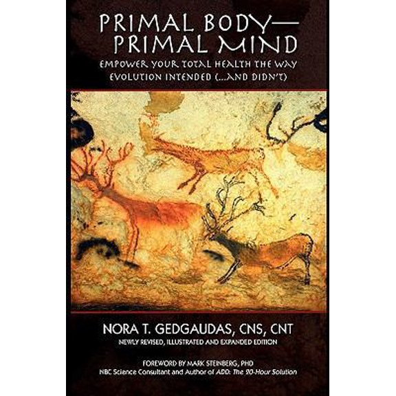 Pre-Owned Primal Body-Primal Mind: Empower Your Total Health The Way Evolution Intended (...And Didn't) (Unknown) 0982184107 9780982184103