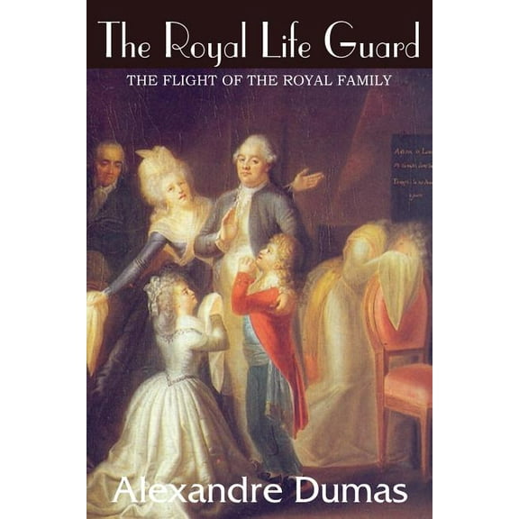 The Royal Life Guard, The Flight of the Royal Family (Paperback)