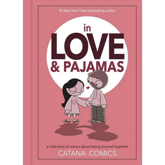 In Love & Pajamas: A Collection of Comics about Being Yourself Together, (Hardcover)