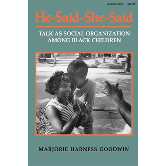 Pre-Owned He-Said-She-Said: Talk as Social Organization Among Black Children (Paperback) 0253206189 9780253206183
