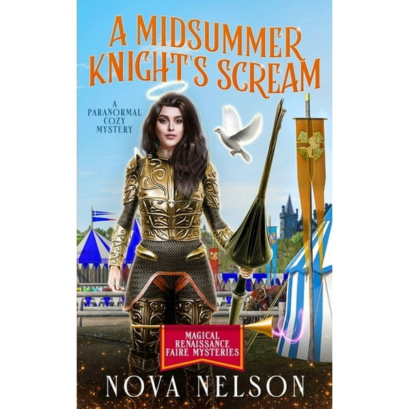 Magical Renaissance Faire Mysteries A Midsummer Knight's Scream: A Paranormal Cozy Mystery, Book 3, (Paperback)