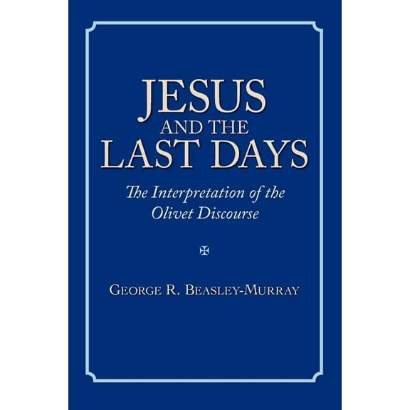 Jesus and the Last Days: The Interpretation of the Olivet Discourse (Paperback)