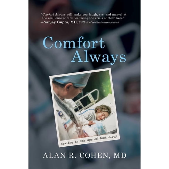 Comfort Always: Healing in the Age of Technology, (Hardcover)