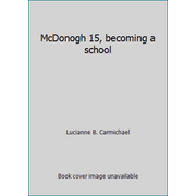 McDonogh 15, becoming a school, Used [Paperback]
