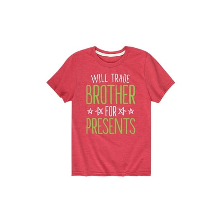 

Instant Message - Will Trade Brother For Presents - Toddler Short Sleeve Tee