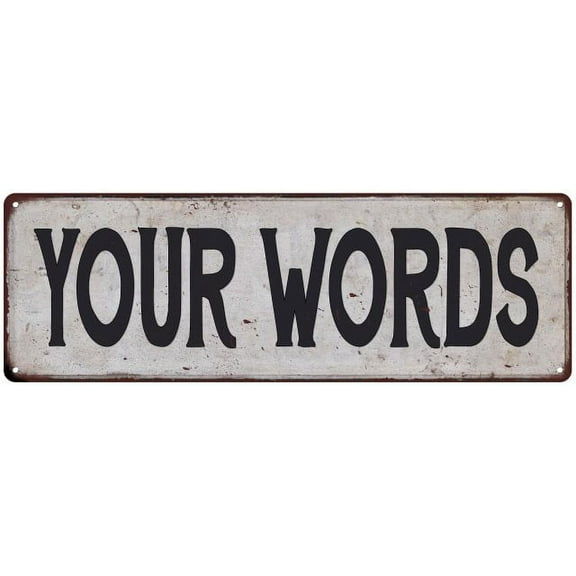 YOUR WORDS Vintage Look Rustic 8x24 Metal Sign Chic Retro 108240035001