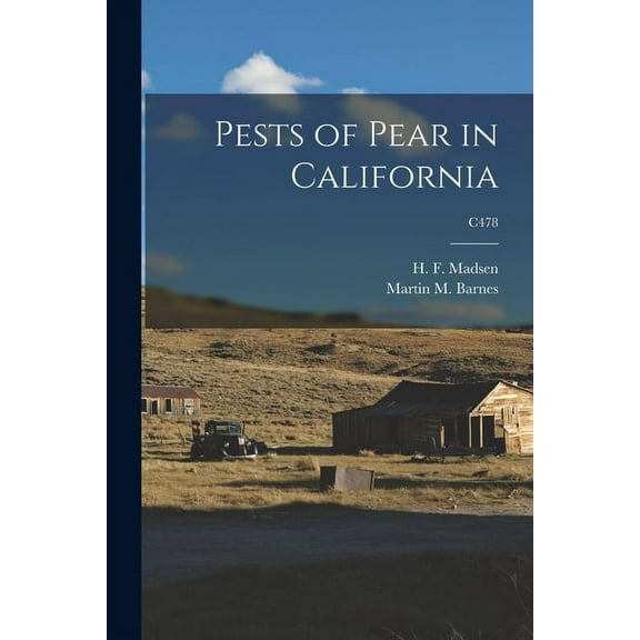 Pests of Pear in California; C478, (Paperback)