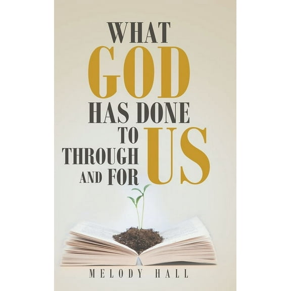 What God Has Done to Us, through Us, and for Us (Hardcover)
