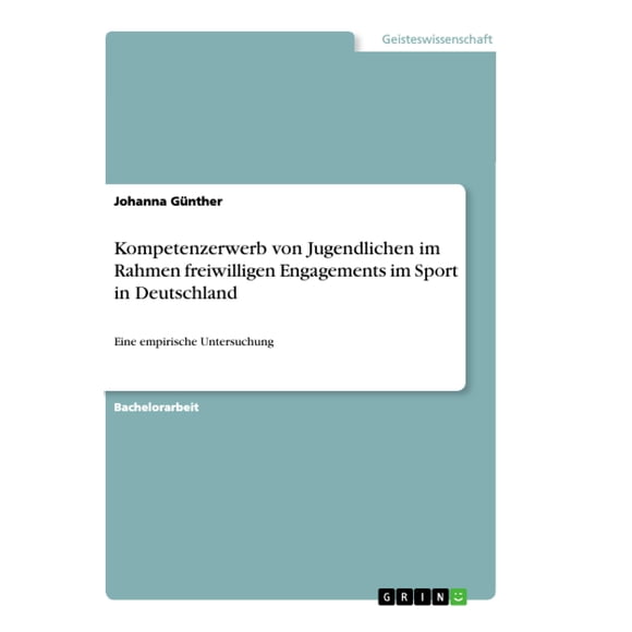 Kompetenzerwerb von Jugendlichen im Rahmen freiwilligen Fiançailles im Sport en Allemagne: Eine Emprisische Untersuchung (Édition Allemande)