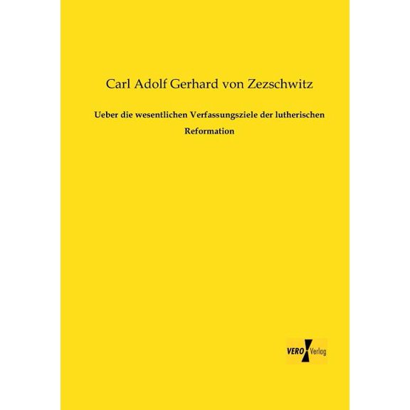 Ueber die wesentlichen Verfassungsziele der lutherischen Reformation, (Paperback)