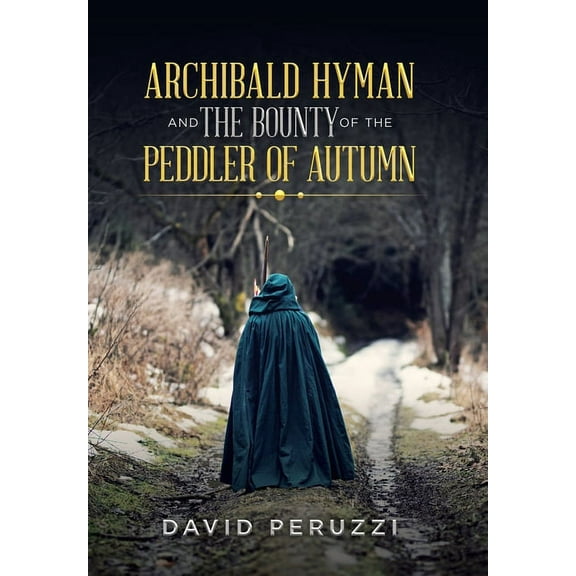 Archibald Hyman and the Bounty of the Peddler of Autumn (Hardcover)