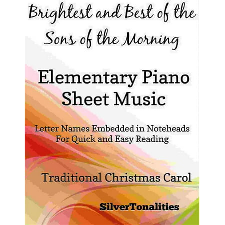 Brightest and Best of the Sons of the Morning Elementary Piano Sheet Music -