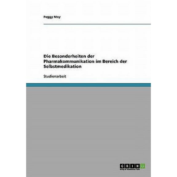 Besonderheiten Der Pharmakommunikation Im Bereich Der Selbstmedikation