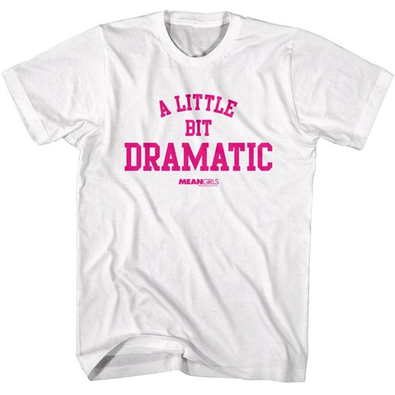 Mean Girls A Little Bit Dramatic White Men's T Shirt (White, Adult6XL)
