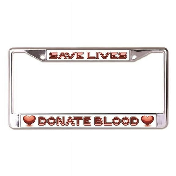 Save Lives Donate Blood Chrome License Plate Frame