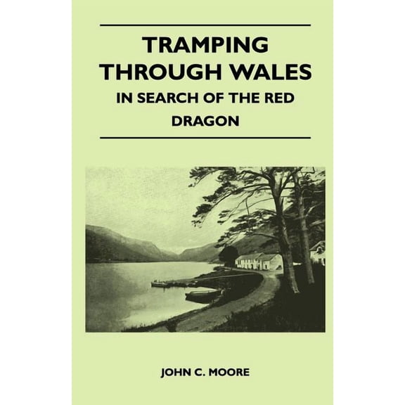 Tramping Through Wales - In Search of the Red Dragon (Paperback)