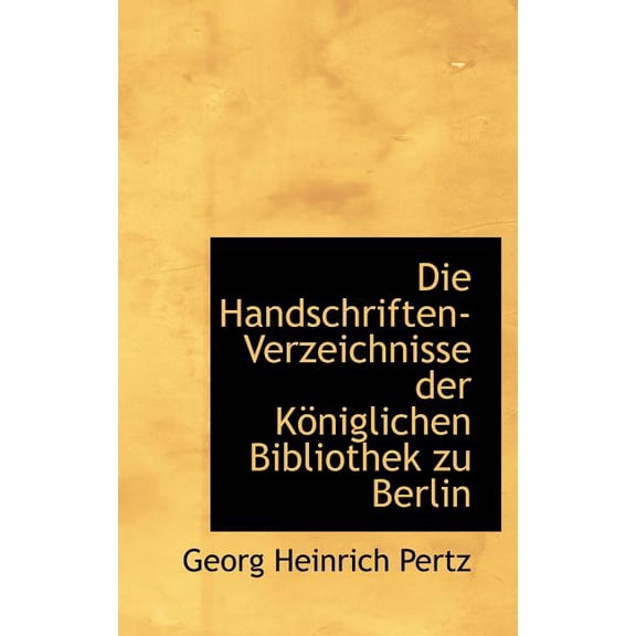 Die Handschriften-Verzeichnisse Der K Niglichen Bibliothek Zu Berlin (Hardcover)