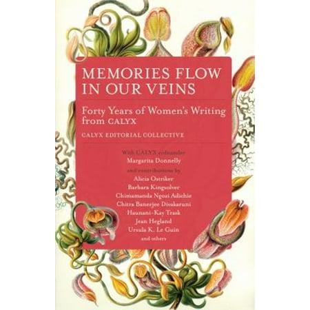Pre-Owned Memories Flow in Our Veins: Forty Years of Women s Writing from Calyx (Paperback)