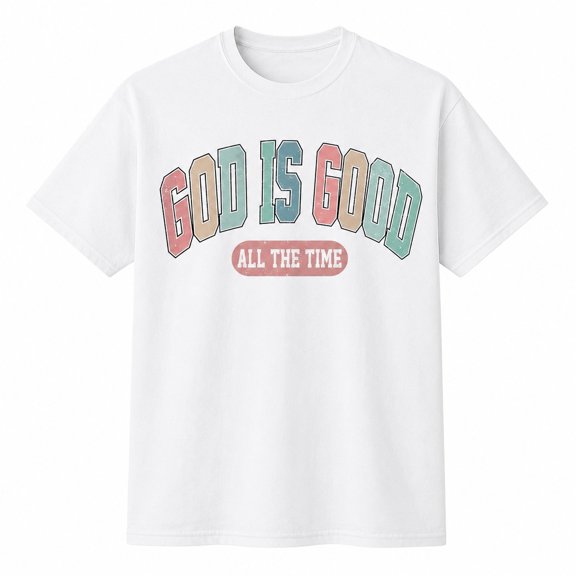 God Is Good All the Time Religious Graphic T-Shirt, Unisex Classic Fit Tee