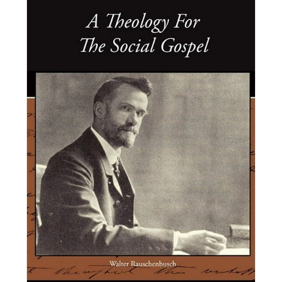 A Theology For The Social Gospel (Paperback)