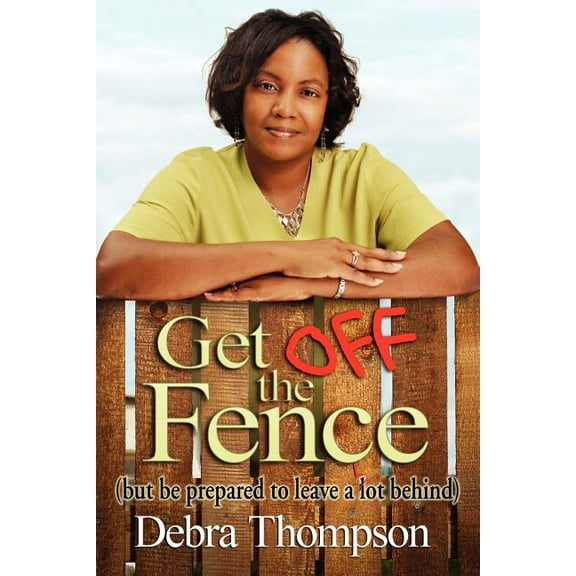 Get Off the Fence (Paperback) by Debra Thompson