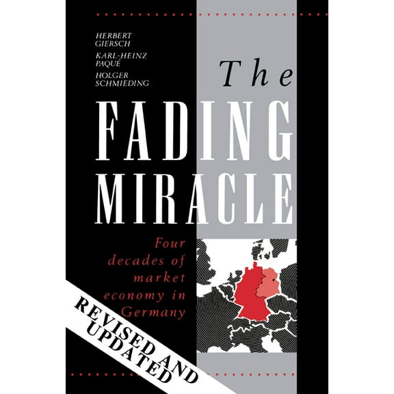 Cambridge Studies in Economic Policies a The Fading Miracle: Four Decades of Market Economy in Germany, (Paperback)