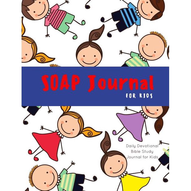 Soap Journal for Kids Daily Devotional Bible Study Journal for Kids